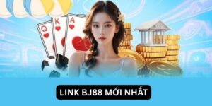 Cập nhật link BJ888 mới nhất, chơi game nhanh không gián đoạn